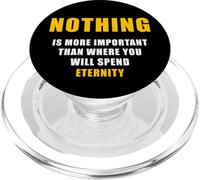 Nothing is More Important Than Where You Will Spend Eternity PopSockets PopGrip para MagSafe