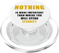Nothing is More Important Than Where You Will Spend Eternity PopSockets PopGrip para MagSafe