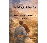 Nothing Left but Me: What We Lost, What We Found