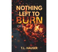 Nothing Left to Burn: 1 (The Wildfire Duology)