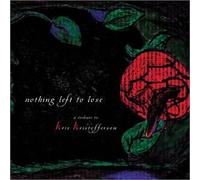 Nothing Left to Lose: a Tribute to Kris Kristoffer - Nothing Left to Lose: a Tribute to Kris Kristoffer