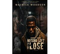 Nothing Left To Lose (Mystery, Thriller, Fantasy, Sci-Fi, YA, Grown & Sexy)