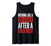 Nothing Like A Cold Beer After A Cold Beer Camiseta sin Mangas