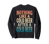 Nothing Like A Cold Beer After A Cold Beer Sudadera