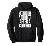 Nothing Like A Cold Beer After A Cold Beer Sudadera con Capucha