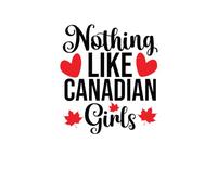 NOTHING LIKE CANADIAN GIRLS: Show the world how proud you are to be Canadian with this bold lined notebook cover design