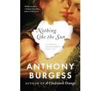 Nothing Like the Sun: A Story of Shakespeare's Love-Life