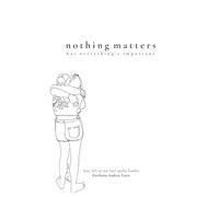 Nothing Matters but Everything's Important: Love Left so My Soul Spoke Louder