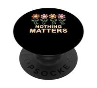 Nothing Matters Groovy Flowers Funny Nihilism Filosofía PopSockets PopGrip Adhesivo