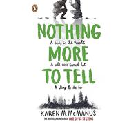 Nothing More to Tell: Discover the page-turning mystery from the New York Times Bestselling author of One Of Us Is Lying