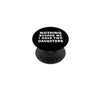 Nothing Scares Me I Have Two Daughters Funny Dichos PopSockets PopGrip Adhesivo