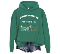 Nothing Scares Me My Wife Is Italian Sudadera con capucha My Wife Is Italian Sudaderas unisex, verde, L
