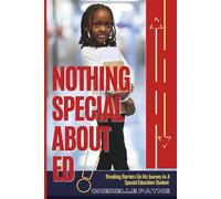 Nothing Special About Ed: Breaking Barriers on My Journey as a Special Education Student
