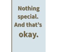 Nothing Special. And That’s Okay.: A Notebook for Doing Enough