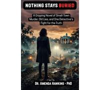 NOTHING STAYS BURIED: A Gripping Novel of Small-Town Murder, Old Lies, and One Detective's Fight for the Truth (THE DARK CURRENT SERIES)