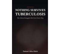 Nothing Survives Tuberculosis: The Silent Struggles We Live Every Day
