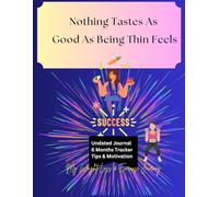 Nothing Tastes As Good As Being Thin Feels: My Weight Loss & Exercise Journey