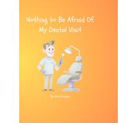 Nothing to Be Afraid Of: My Dental Visit