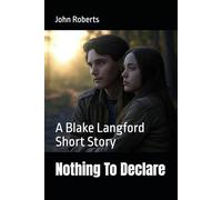 Nothing To Declare: A Blake Langford Short Story (The Blake Langford Adventures)