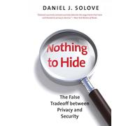 Nothing to Hide: The False Tradeoff Between Privacy and Security