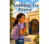 Nothing to Prove: 20 Stories for Kids Learning They're Already Enough