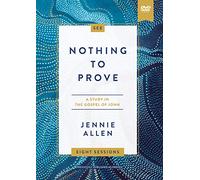 Nothing to Prove Video Study: Eight-Session Bible Study in the Gospel of John [DVD]