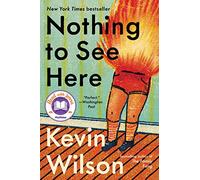 Nothing to See Here: A Novel