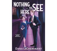 Nothing to See Here: A Sweet Royal Romance (Royal Rebels)