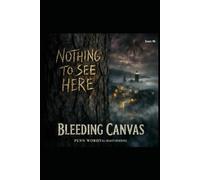 Nothing To See Here (Bleeding Canvas)
