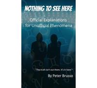 NOTHING TO SEE HERE: Official Explanations for Unofficial Phenomena