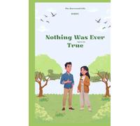Nothing Was Ever True: “Reality changes when enough people believe it.” (THE TRUTH YOU BORROWED. "What if your life is real… but your memories are not?”)