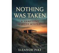 Nothing Was Taken: A Hamptons Murder Mystery