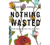 Nothing Wasted Video Study: God Uses the Stuff You Wouldn’t [DVD]