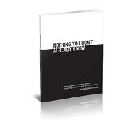 Nothing you don't already know: Remarkable reminders about meaning, purpose, and self-realization