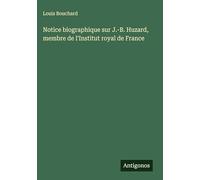 Notice biographique sur J.-B. Huzard, membre de l'Institut royal de France