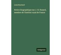 Notice biographique sur J.-B. Huzard, membre de l'Institut royal de France