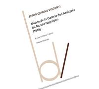 Notice de la galerie des antiques du Musée Napoléon (1810). Ediz. illustrata (Biblioteca del vascello)