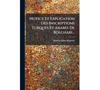 Notice Et Explication Des Inscriptions Turques Et Arabes De Bolghari...
