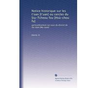 Notice historique sur les t?oan [t?uan] ou cercles du Siu-Tcheou fou [Hsü-chou fu]: particulièrement sur ceux du district de Ou-toan [Wu-tuan]