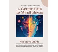 Notice, Let Go, Come Back: A Gentle Path to Mindfulness