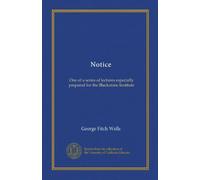 Notice: One of a series of lectures especially prepared for the Blackstone Institute