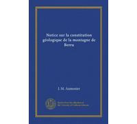 Notice sur la constitution géologique de la montagne de Berru (Vol-1)