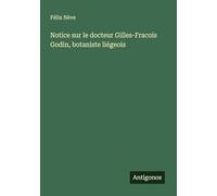 Notice sur le docteur Gilles-Fracois Godin, botaniste liégeois