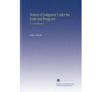 Notices of Judgment Under the Food and Drugs Act: No.1-250 1908-1910