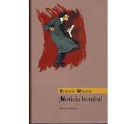 ¡Noticia bomba!: novela de periodistas