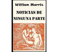 Noticias de ninguna parte: La sociedad futura después de la revolución mundial