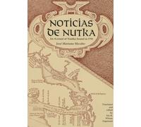 Noticias De Nutka: An Account of Nootka Sound in 1792
