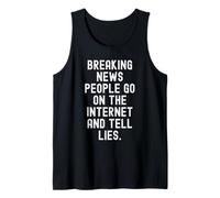 Noticias de última Hora la Gente va en Internet y Dice mentiras Witty Camiseta sin Mangas