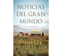 Noticias Del Gran Mundo (Novela Histórica)