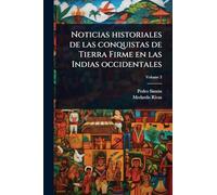 Noticias historiales de las conquistas de Tierra Firme en las Indias occidentales